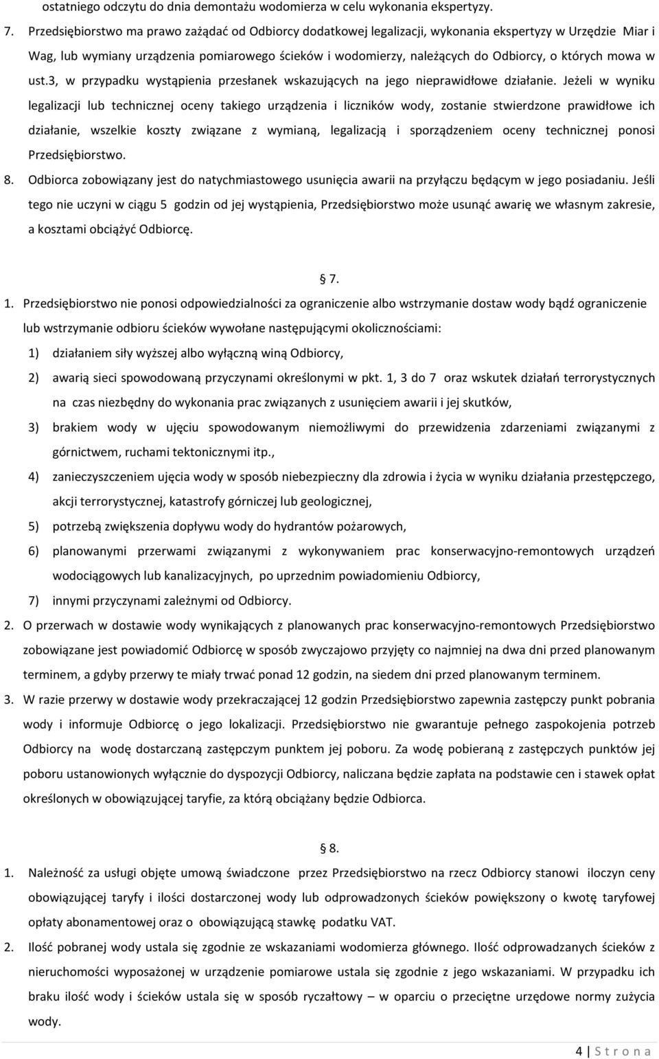 których mowa w ust.3, w przypadku wystąpienia przesłanek wskazujących na jego nieprawidłowe działanie.