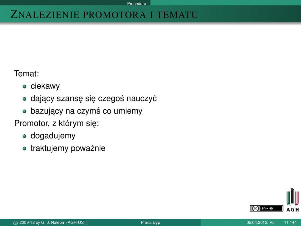 umiemy Promotor, z którym się: dogadujemy traktujemy