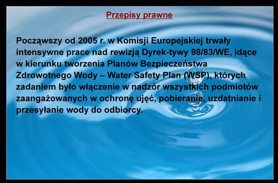 kierunku tworzenia Planów Bezpieczeństwa Zdrowotnego Wody Water Safety Plan (WSP),