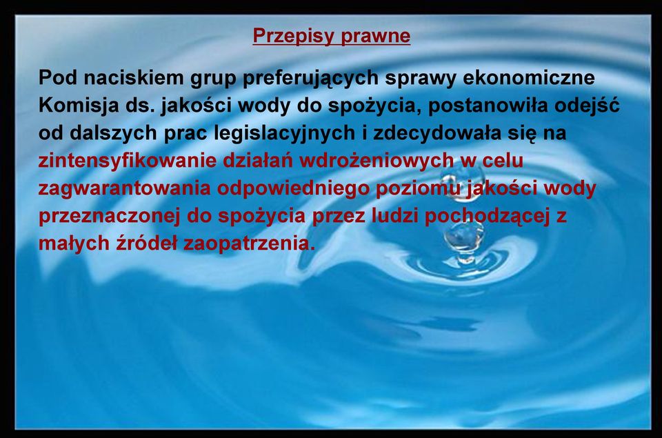 zdecydowała się na zintensyfikowanie działań wdrożeniowych w celu zagwarantowania