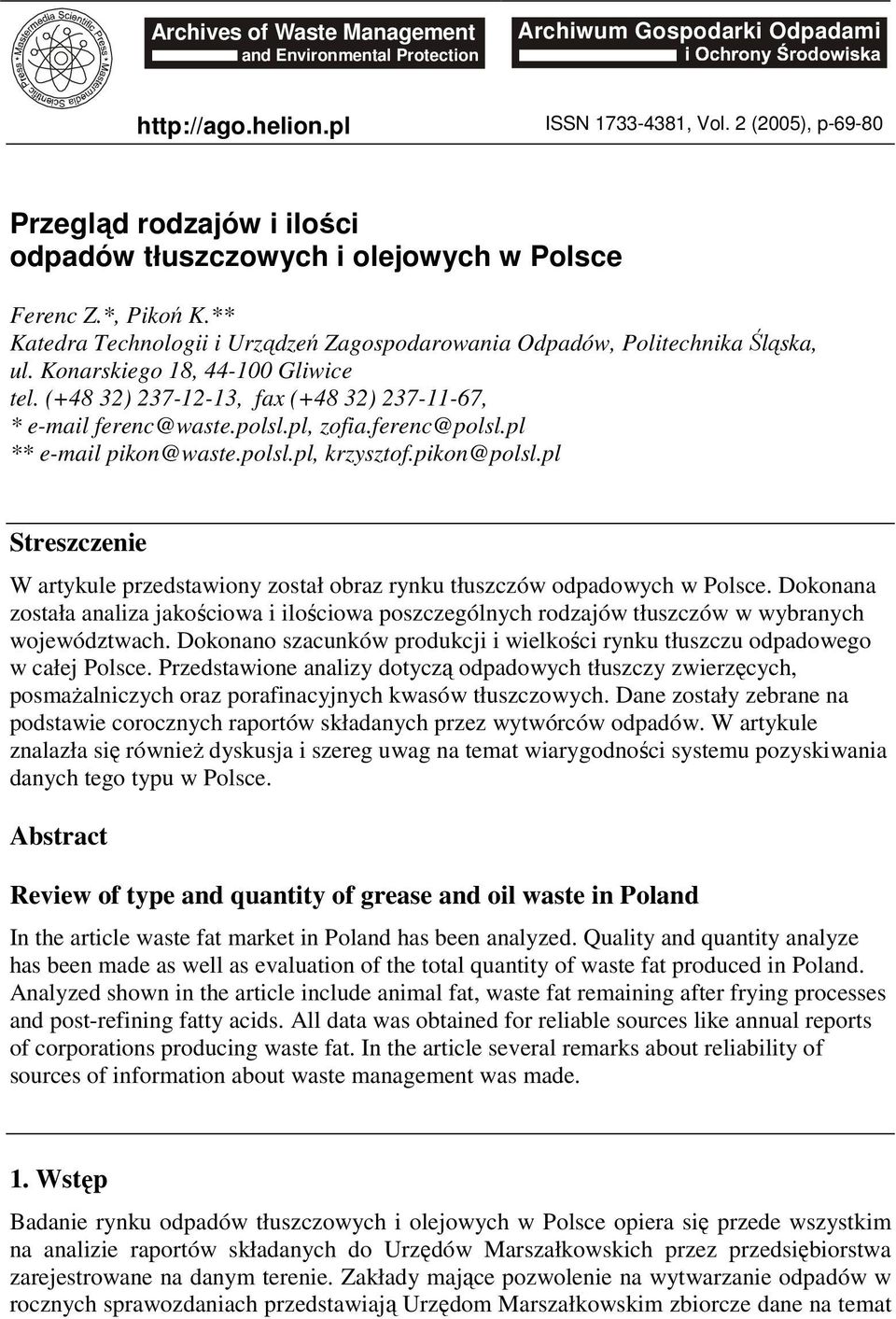 Konarskiego 18, 44-100 Gliwice tel. (+48 32) 237-12-13, fax (+48 32) 237-11-67, * e-mail ferenc@waste.polsl.pl, zofia.ferenc@polsl.pl ** e-mail pikon@waste.polsl.pl, krzysztof.pikon@polsl.