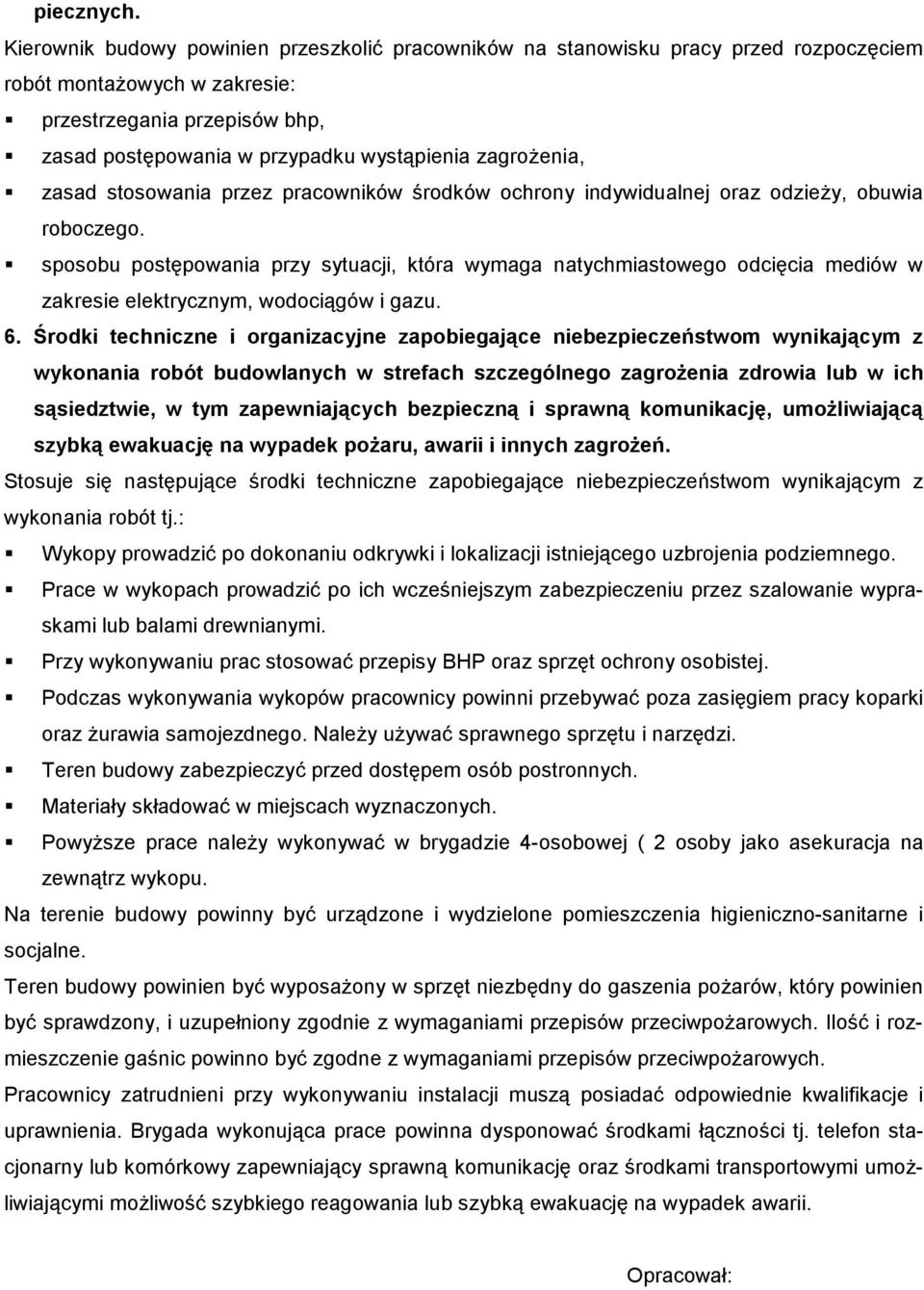 zagrożenia, zasad stosowania przez pracowników środków ochrony indywidualnej oraz odzieży, obuwia roboczego.