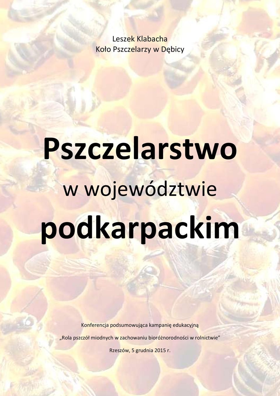 kampanię edukacyjną Rola pszczół miodnych w zachowaniu