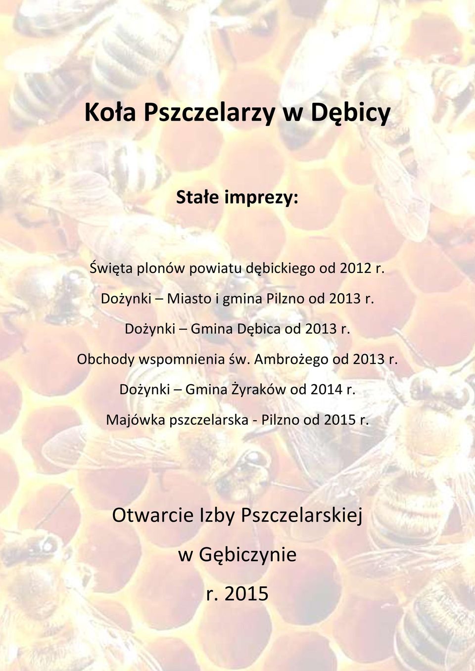 Obchody wspomnienia św. Ambrożego od 2013 r. Dożynki Gmina Żyraków od 2014 r.