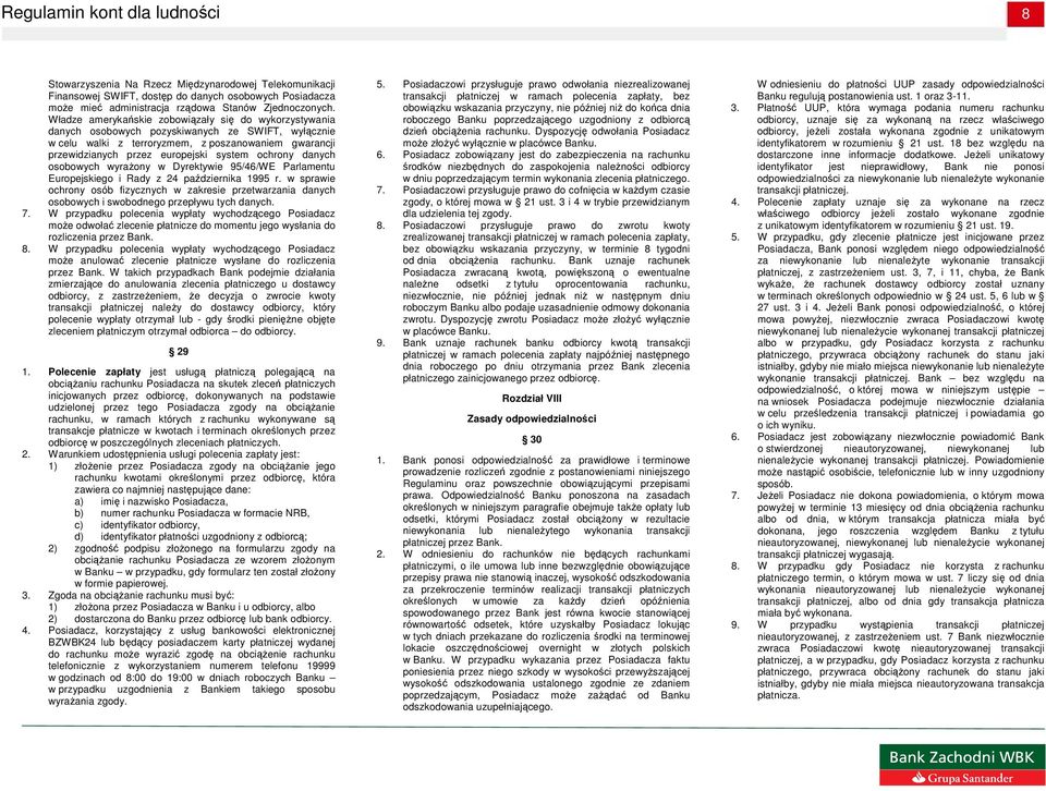 ochrony danych osobowych wyraŝony w Dyrektywie 95/46/WE Parlamentu Europejskiego i Rady z 24 października 1995 r.