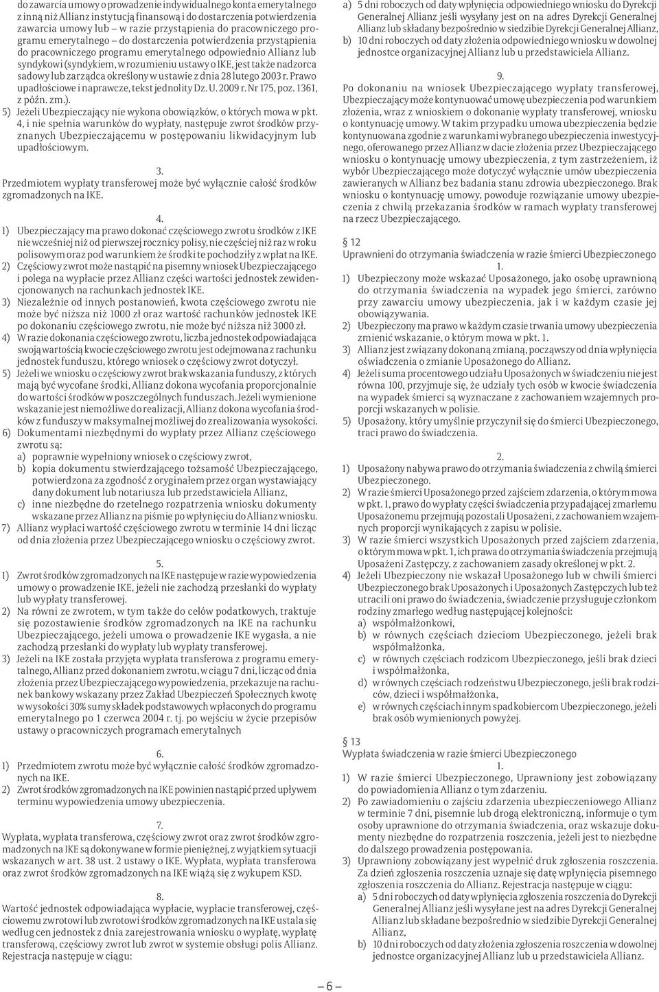 sadowy lub zarządca określony w ustawie z dnia 28 lutego 2003 r. Prawo upadłościowe i naprawcze, tekst jednolity Dz. U. 2009 r. Nr 175, poz. 1361, z późn. zm.).