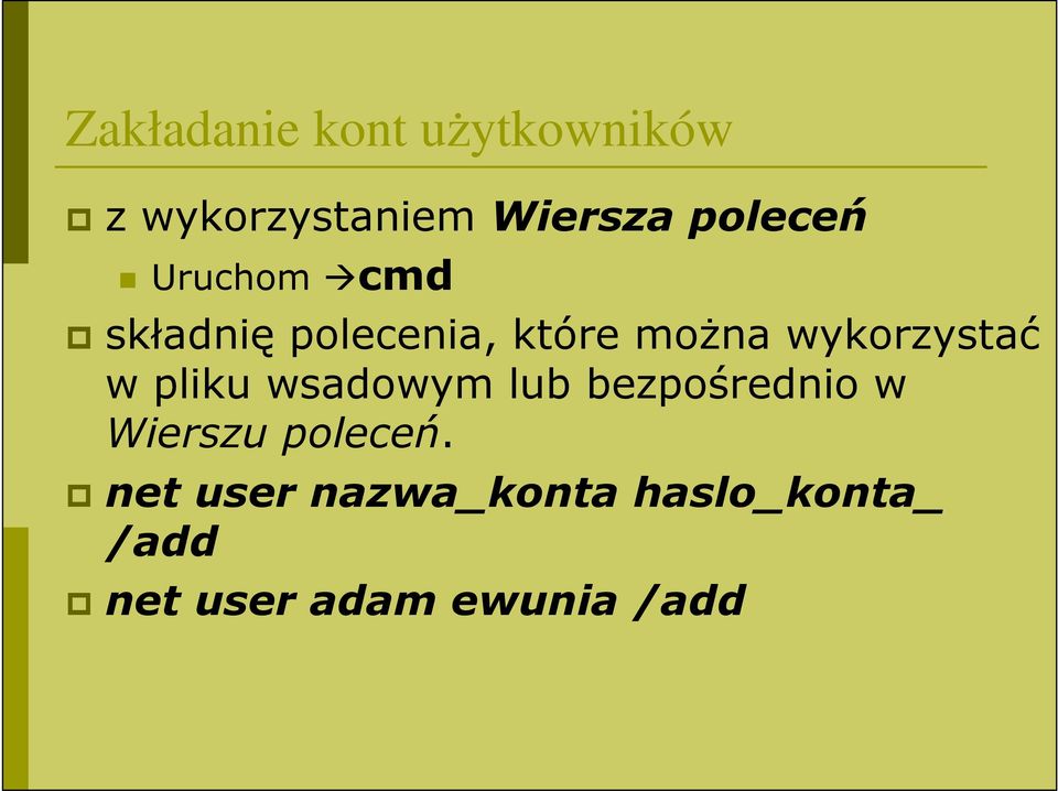 wykorzystać w pliku wsadowym lub bezpośrednio w Wierszu