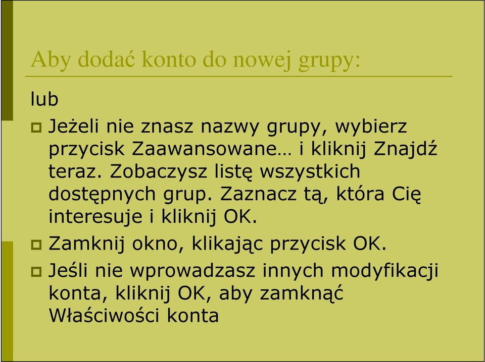 Zaznacz tą, która Cię interesuje i kliknij OK. Zamknij okno, klikając przycisk OK.