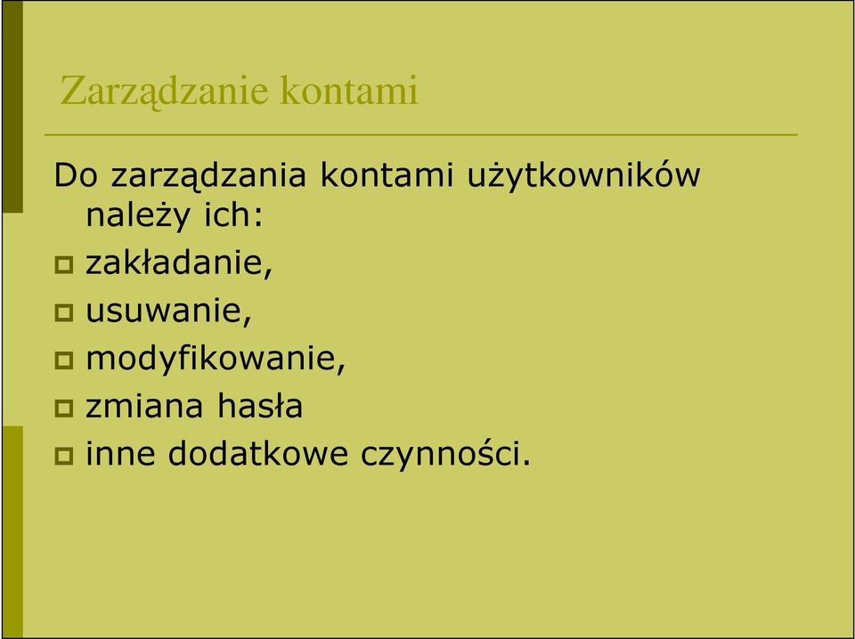 zakładanie, usuwanie,