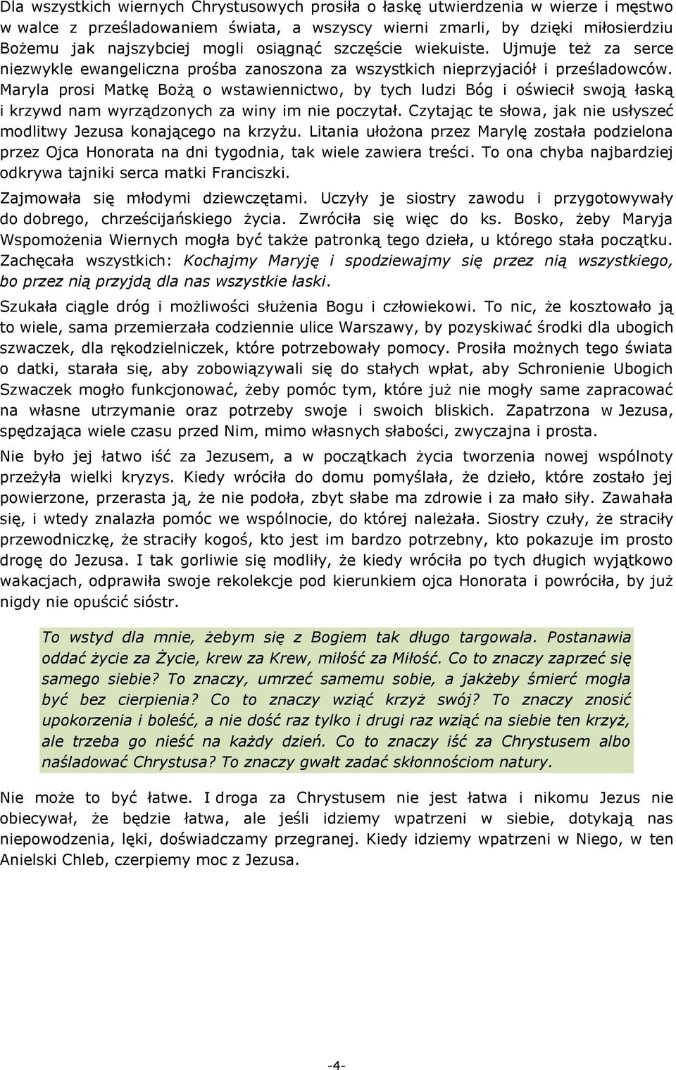 Maryla prosi Matkę Bożą o wstawiennictwo, by tych ludzi Bóg i oświecił swoją łaską i krzywd nam wyrządzonych za winy im nie poczytał.