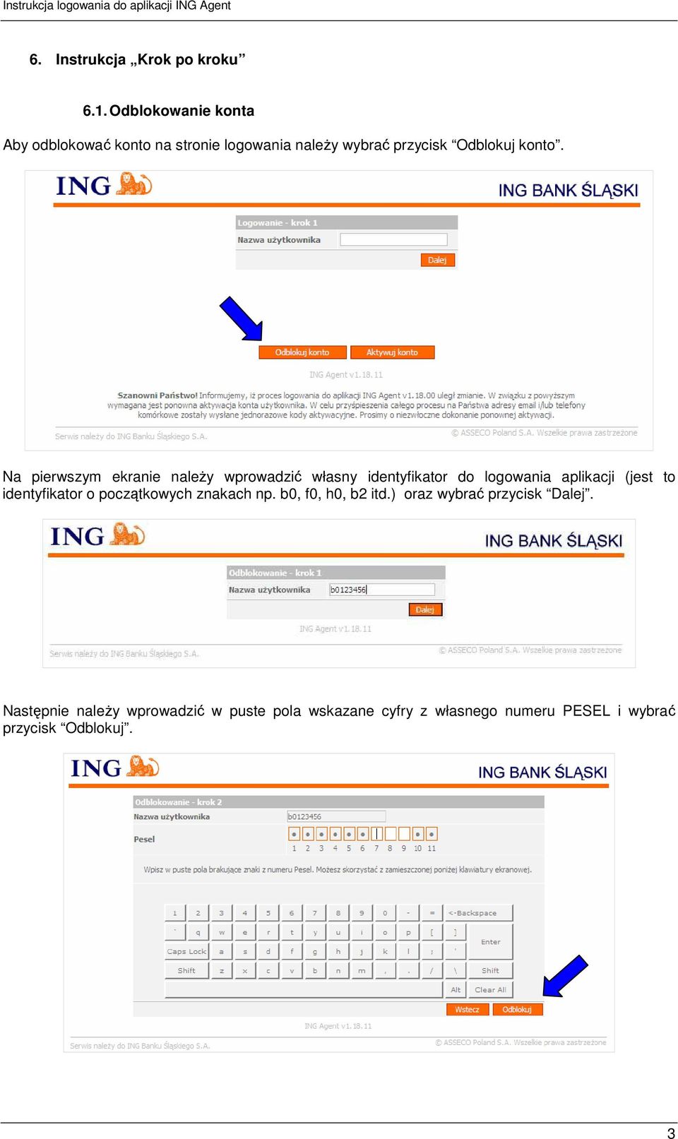 Na pierwszym ekranie naleŝy wprowadzić własny identyfikator do logowania aplikacji (jest to identyfikator