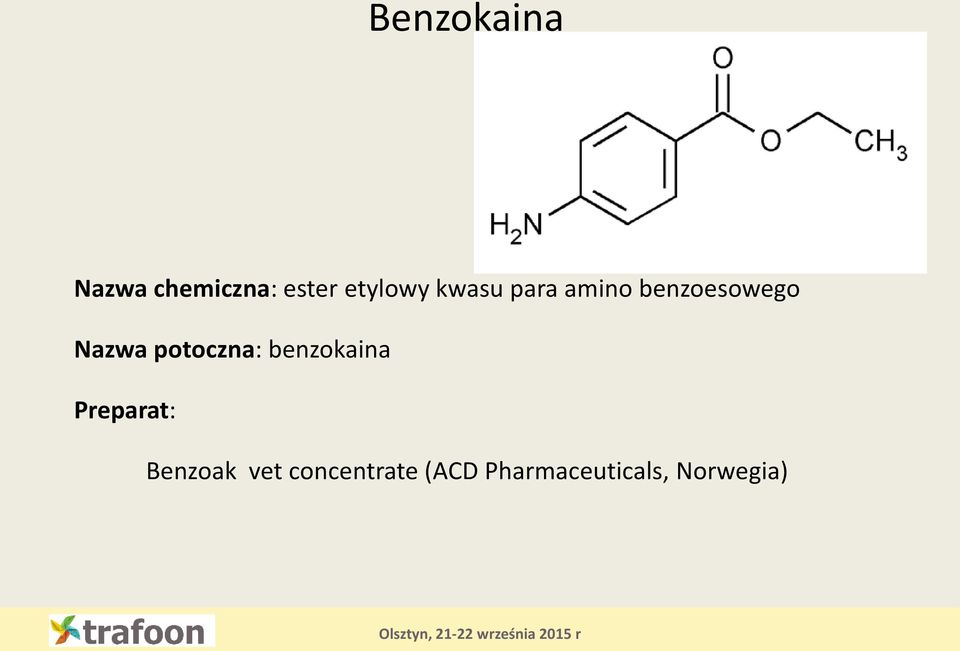 Nazwa potoczna: benzokaina Preparat: