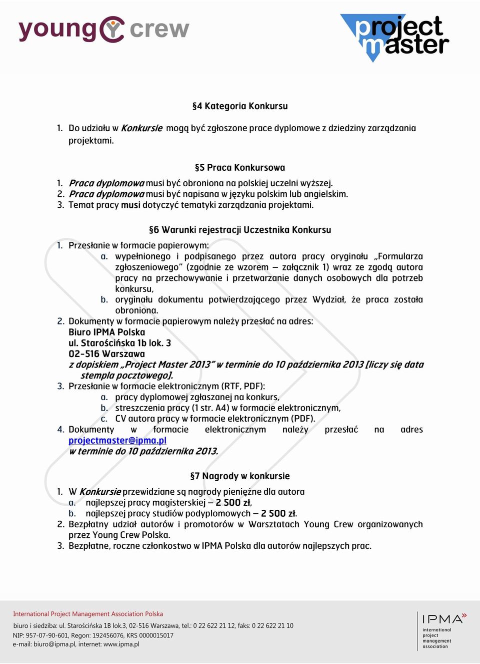 6 Warunki rejestracji Uczestnika Konkursu 1. Przesłanie w formacie papierowym: a.