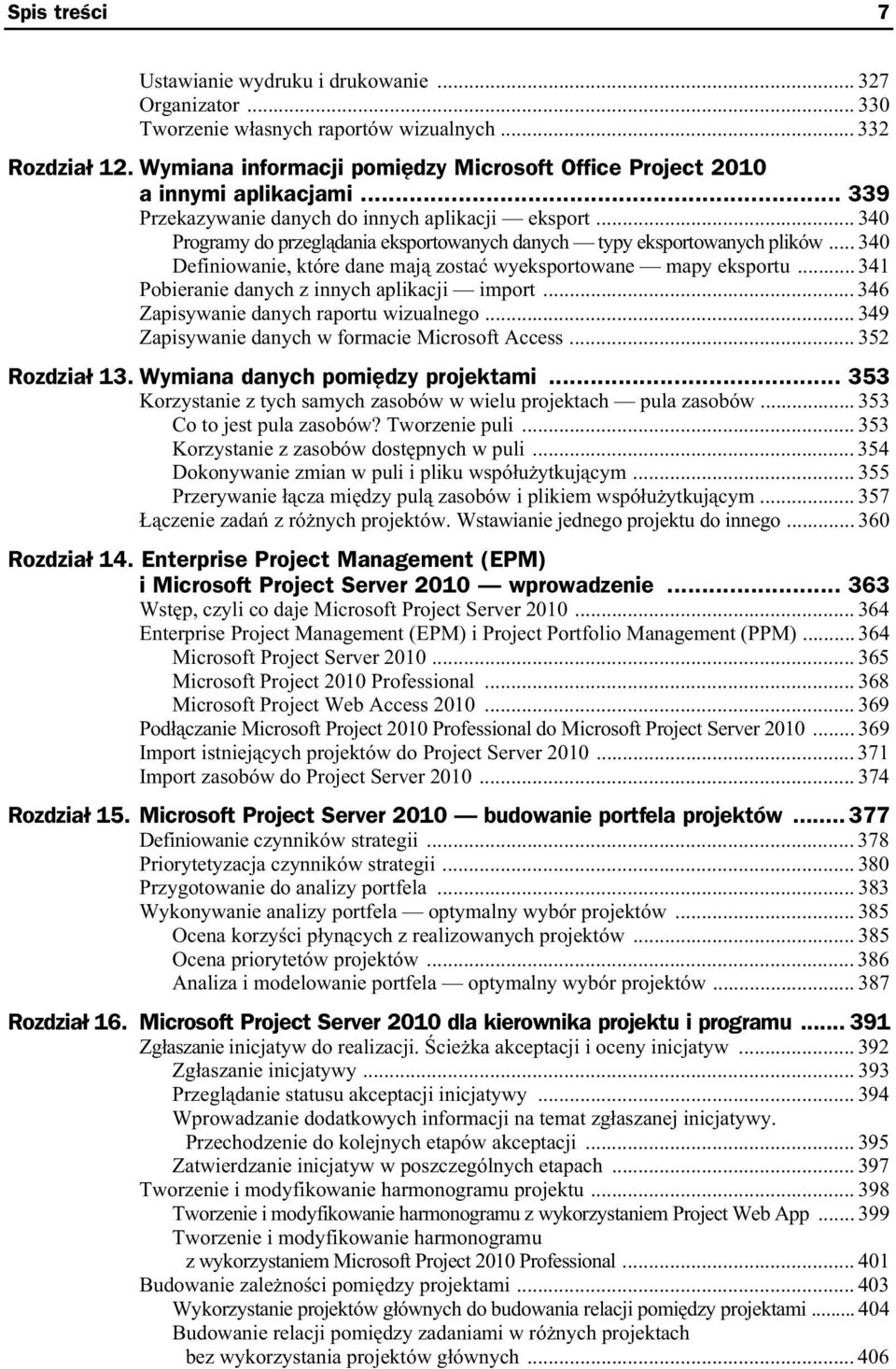 .. 340 Programy do przegl dania eksportowanych danych typy eksportowanych plików... 340 Definiowanie, które dane maj zosta wyeksportowane mapy eksportu.