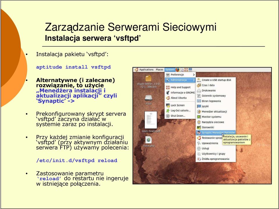 vsftpd zaczyna działać w systemie zaraz po instalacji.