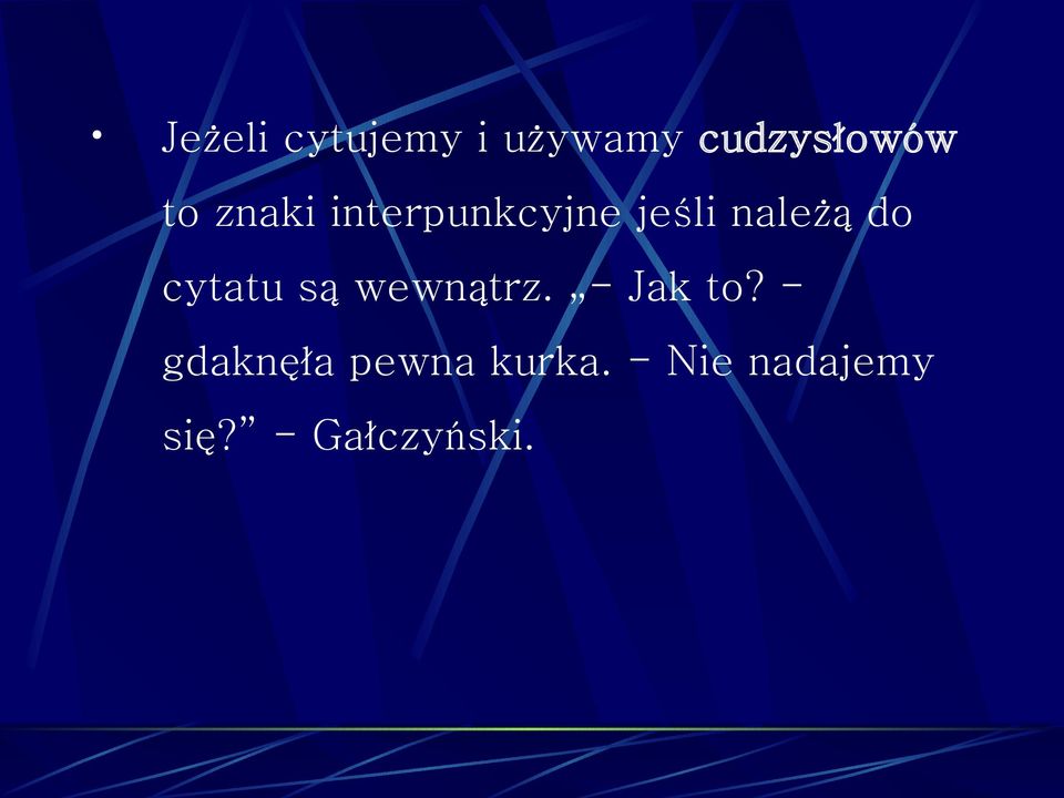 cytatu są wewnątrz. - Jak to?