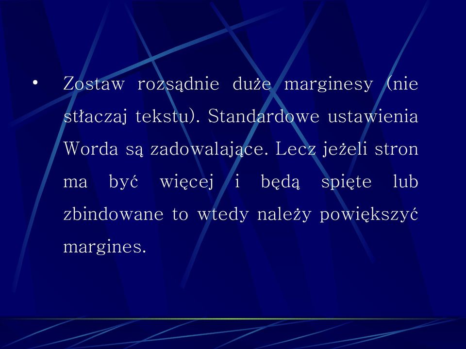 Standardowe ustawienia Worda są zadowalające.