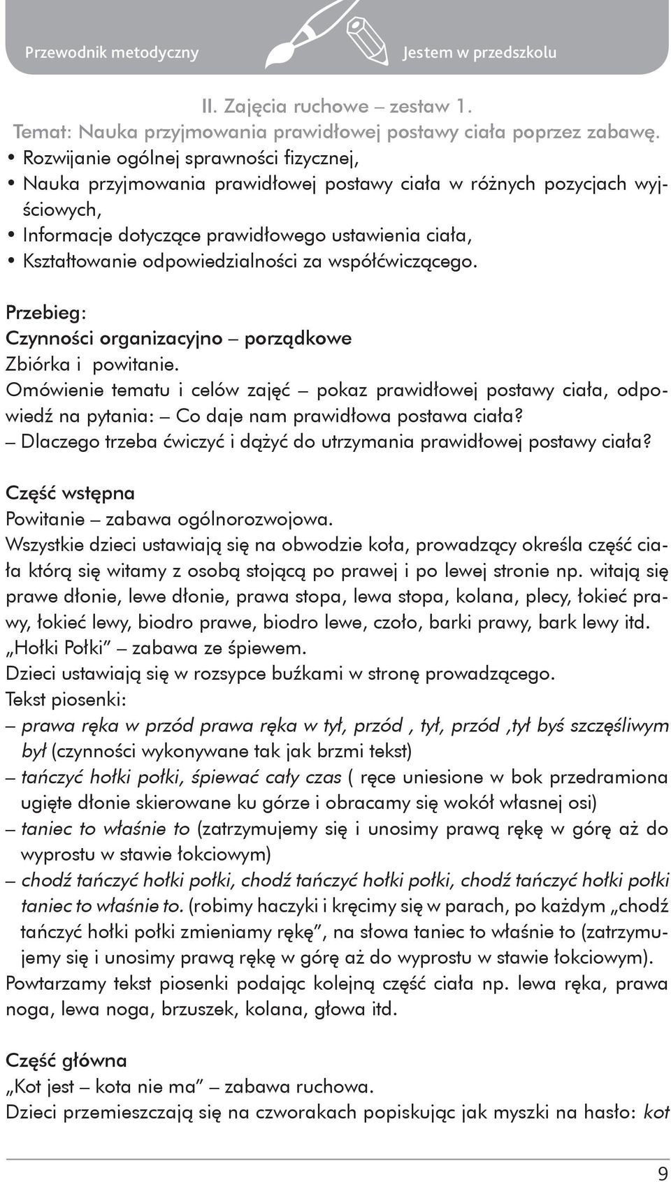 odpowiedzialności za współćwiczącego. Przebieg: Czynności organizacyjno porządkowe Zbiórka i powitanie.