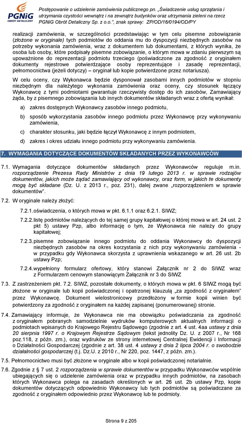 trzeciego (poświadczone za zgodność z oryginałem dokumenty rejestrowe potwierdzające osoby reprezentujące i zasadę reprezentacji, pełnomocnictwa (jeżeli dotyczy) oryginał lub kopie potwierdzone przez