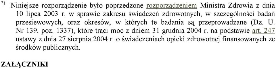 badania są przeprowadzane (Dz. U. Nr 139, poz. 1337), które traci moc z dniem 31 grudnia 2004 r.