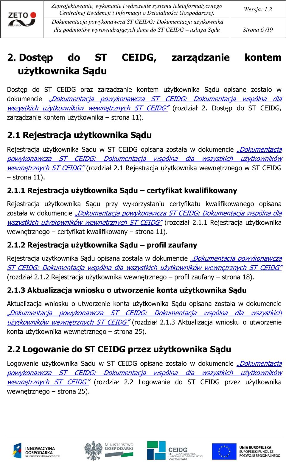 wspólna dla wszystkich użytkowników wewnętrznych ST CEIDG (rozdział 2.