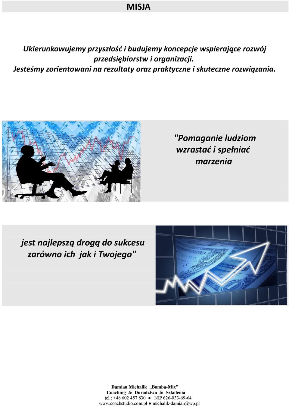 Jesteśmy zorientowani na rezultaty oraz praktyczne i skuteczne