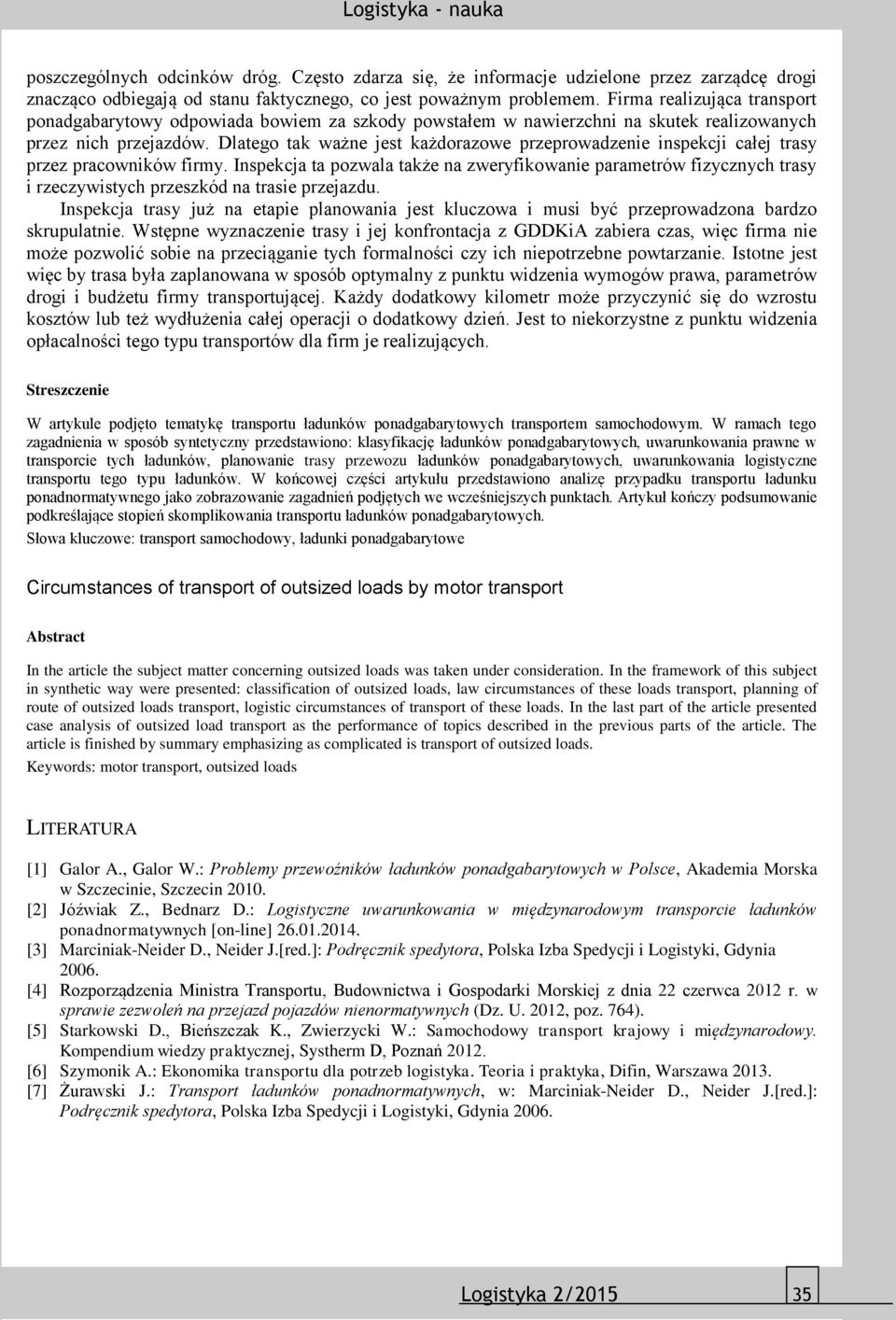 Dlatego tak ważne jest każdorazowe przeprowadzenie inspekcji całej trasy przez pracowników firmy.