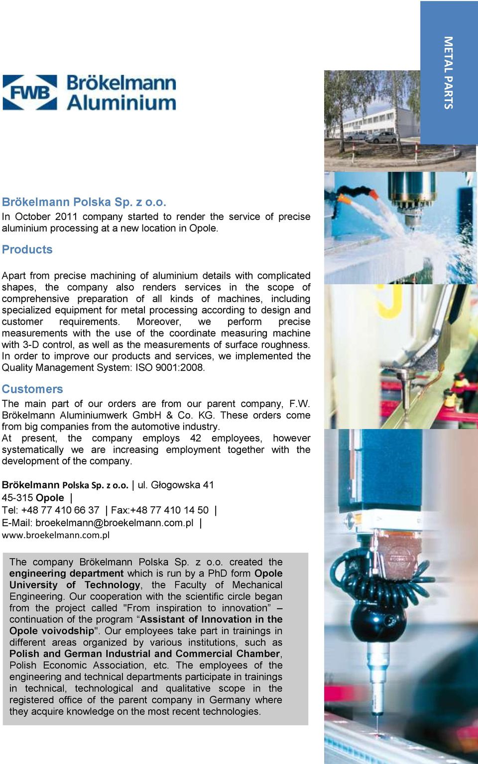 specialized equipment for metal processing according to design and customer requirements.