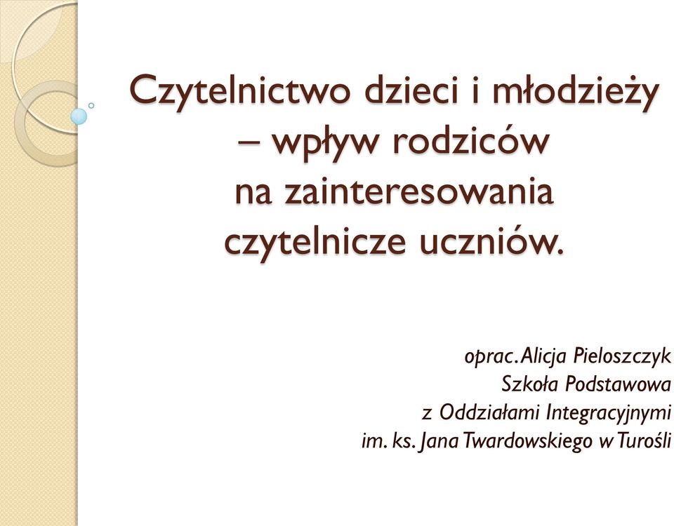 Alicja Pieloszczyk Szkoła Podstawowa z