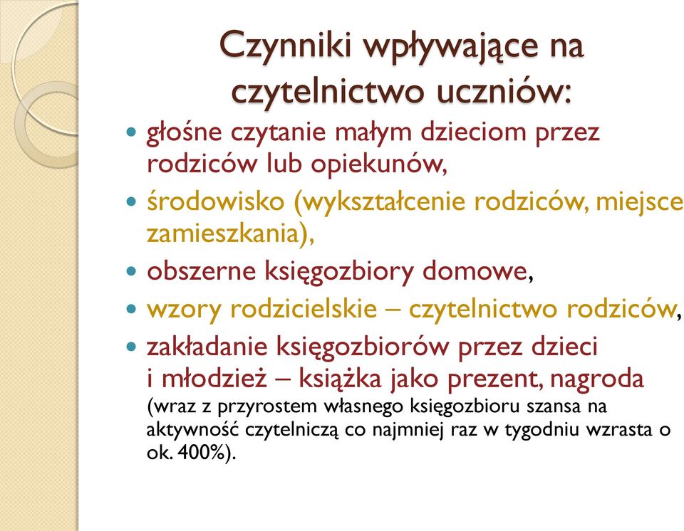 czytelnictwo rodziców, zakładanie księgozbiorów przez dzieci i młodzież książka jako prezent, nagroda (wraz z