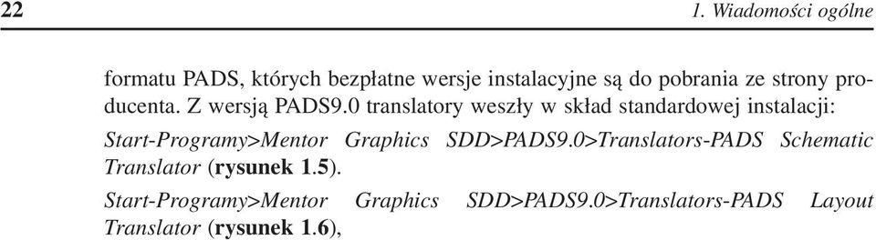0 translatory weszły w skład standardowej instalacji: Start-Programy>Mentor Graphics