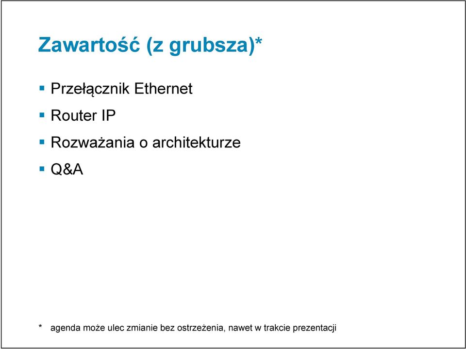 architekturze Q&A * agenda może ulec