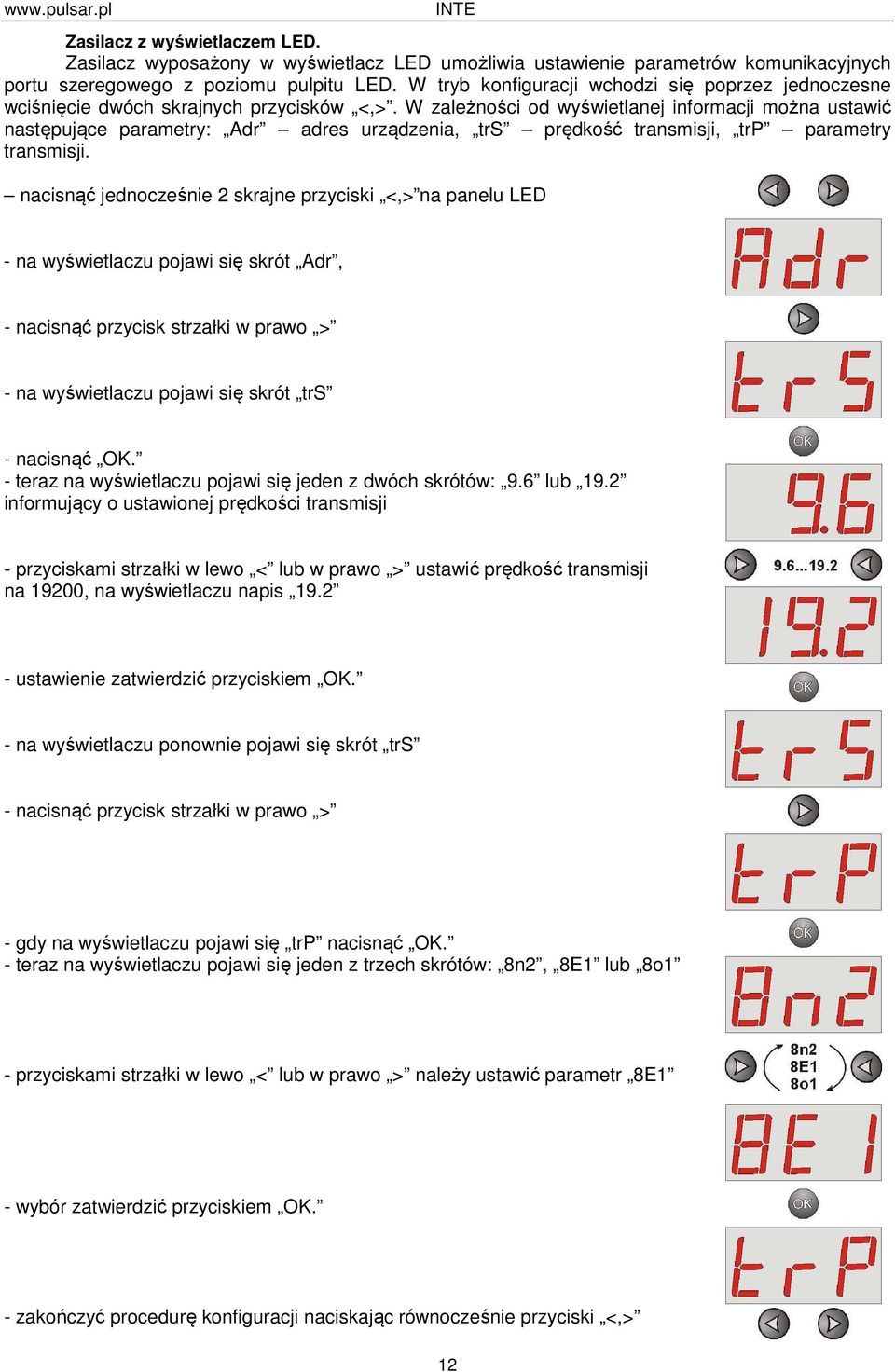 W zależności od wyświetlanej informacji można ustawić następujące parametry: Adr adres urządzenia, trs prędkość transmisji, trp parametry transmisji.