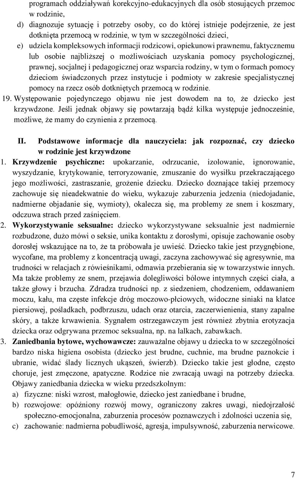 prawnej, socjalnej i pedagogicznej oraz wsparcia rodziny, w tym o formach pomocy dzieciom świadczonych przez instytucje i podmioty w zakresie specjalistycznej pomocy na rzecz osób dotkniętych