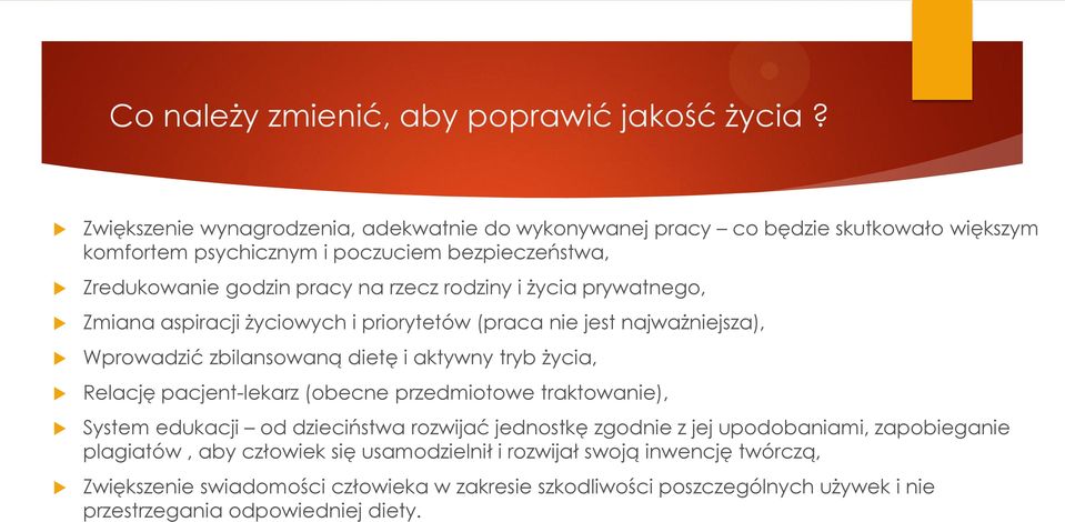 rodziny i życia prywatnego, Zmiana aspiracji życiowych i priorytetów (praca nie jest najważniejsza), Wprowadzić zbilansowaną dietę i aktywny tryb życia, Relację pacjent-lekarz