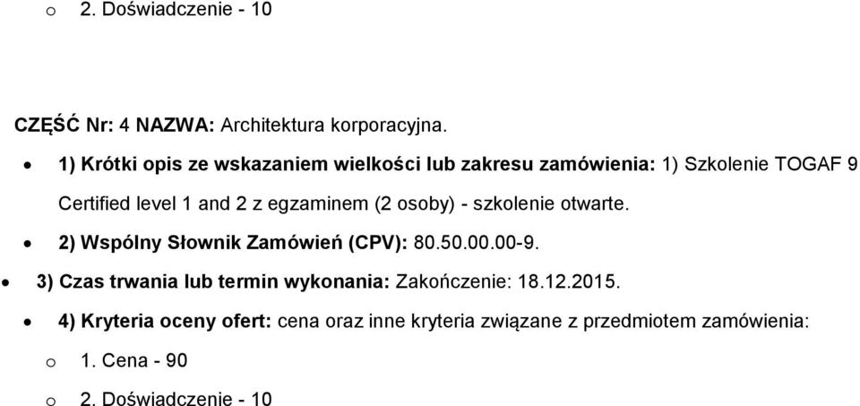 egzaminem (2 sby) - szklenie twarte. 2) Wspólny Słwnik Zamówień (CPV): 80.50.00.00-9.