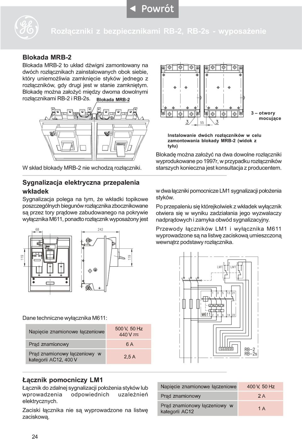 Blokada MRB-2 3 otwory mocuj¹ce W sk³ad blokady MRB-2 nie wchodz¹ roz³¹czniki.