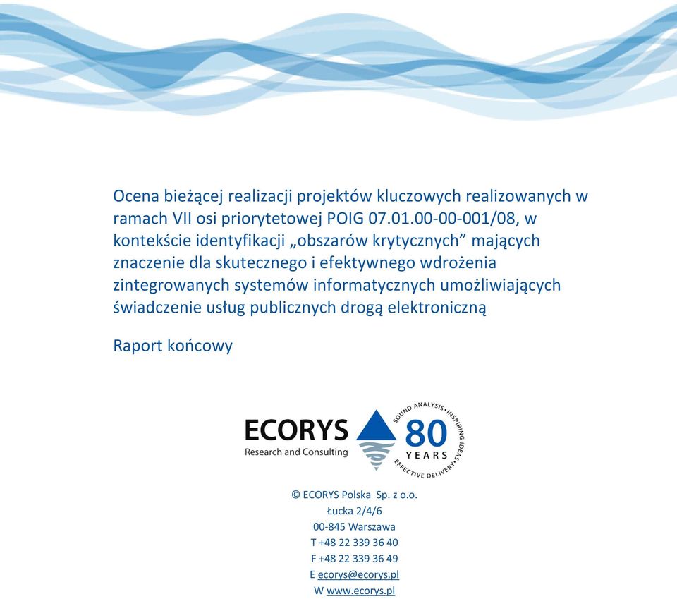 wdrożenia zintegrowanych systemów informatycznych umożliwiających świadczenie usług publicznych drogą elektroniczną