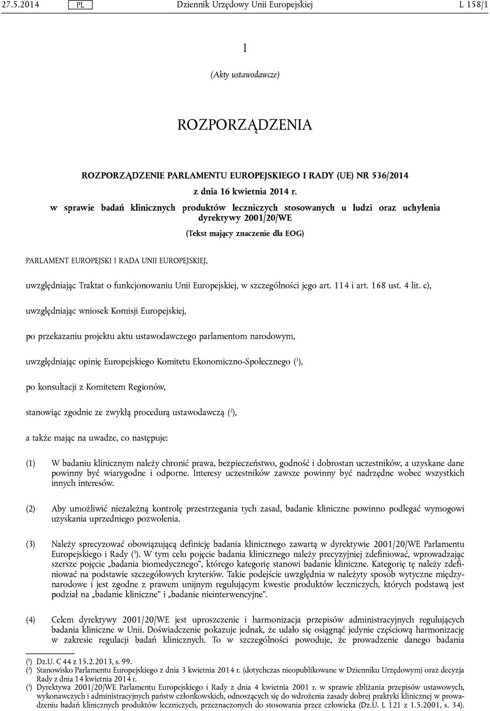 Traktat o funkcjonowaniu Unii Europejskiej, w szczególności jego art. 114 i art. 168 ust. 4 lit.