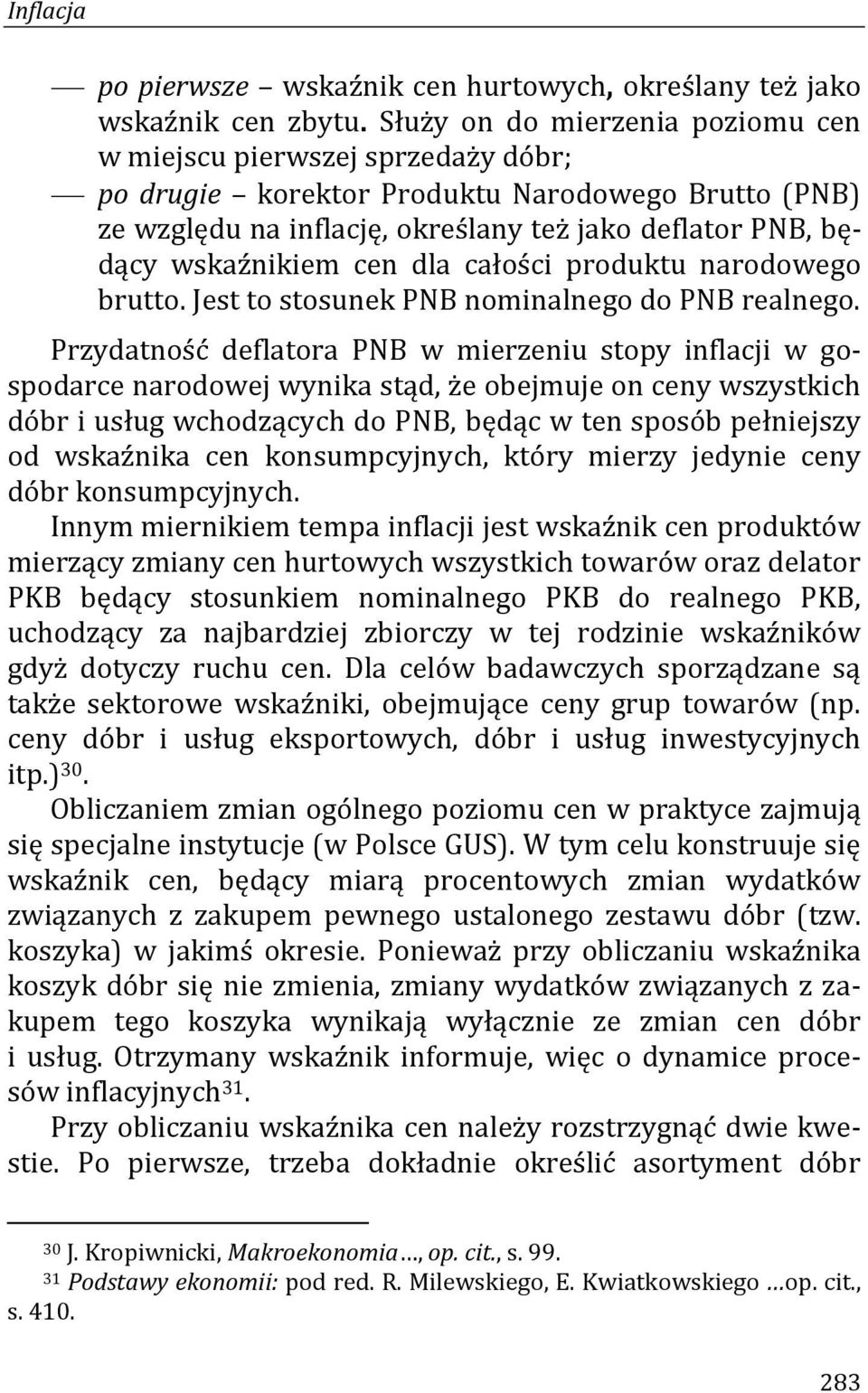cen dla całości produktu narodowego brutto. Jest to stosunek PNB nominalnego do PNB realnego.