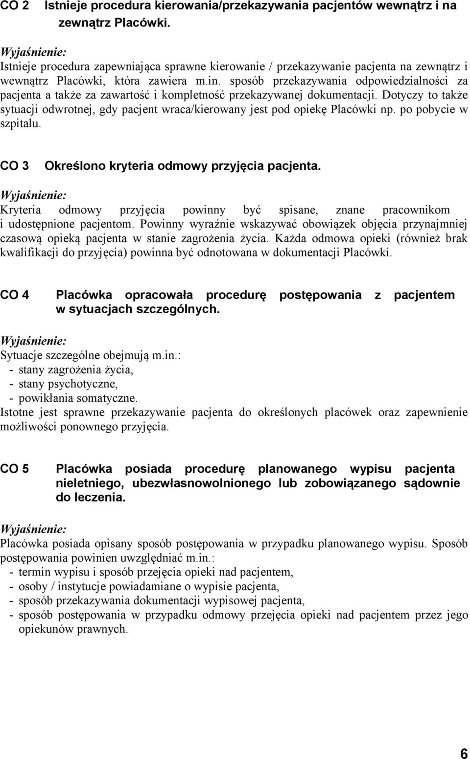 sposób przekazywania odpowiedzialności za pacjenta a także za zawartość i kompletność przekazywanej dokumentacji.