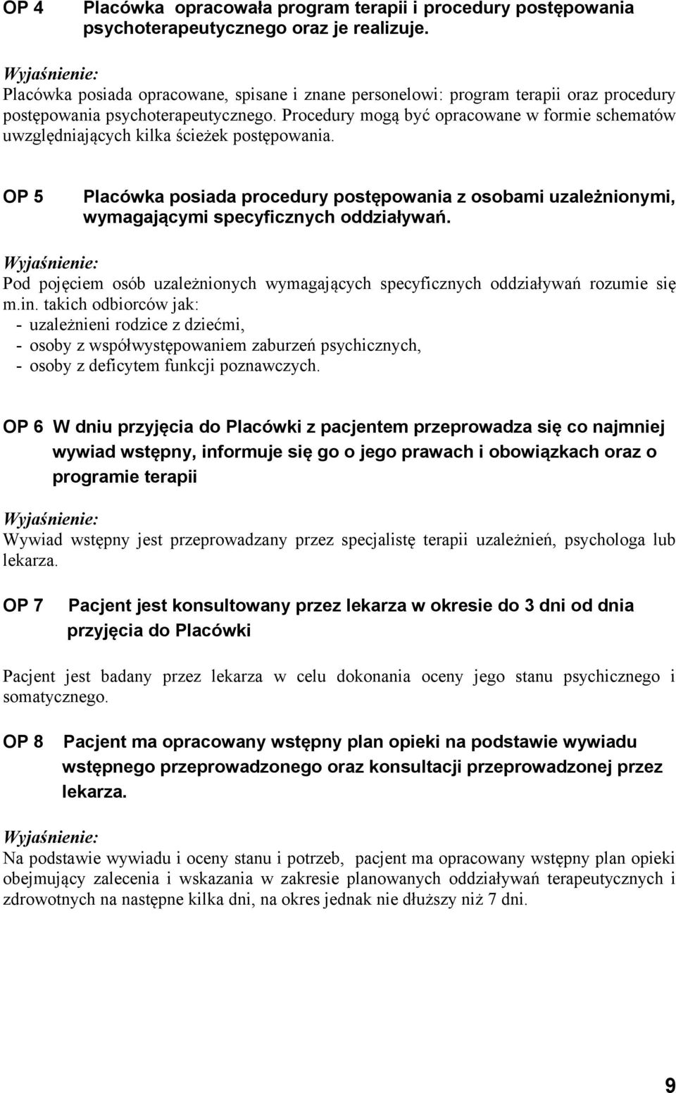 Procedury mogą być opracowane w formie schematów uwzględniających kilka ścieżek postępowania.