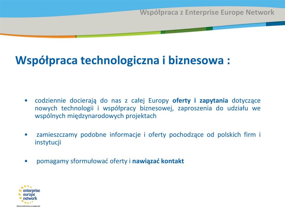współpracy biznesowej, zaproszenia do udziału we wspólnych międzynarodowych projektach zamieszczamy