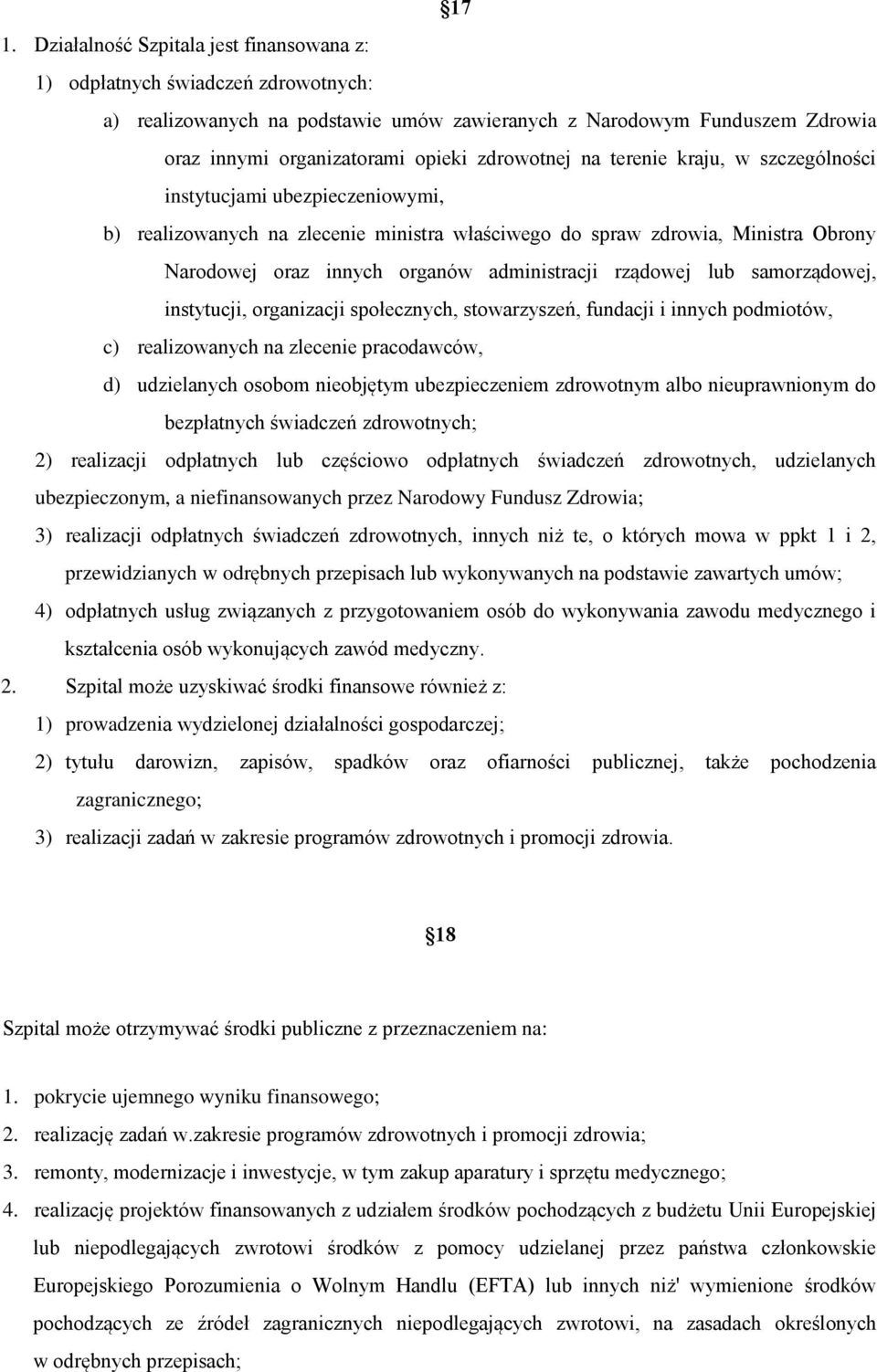 administracji rządowej lub samorządowej, instytucji, organizacji społecznych, stowarzyszeń, fundacji i innych podmiotów, c) realizowanych na zlecenie pracodawców, d) udzielanych osobom nieobjętym