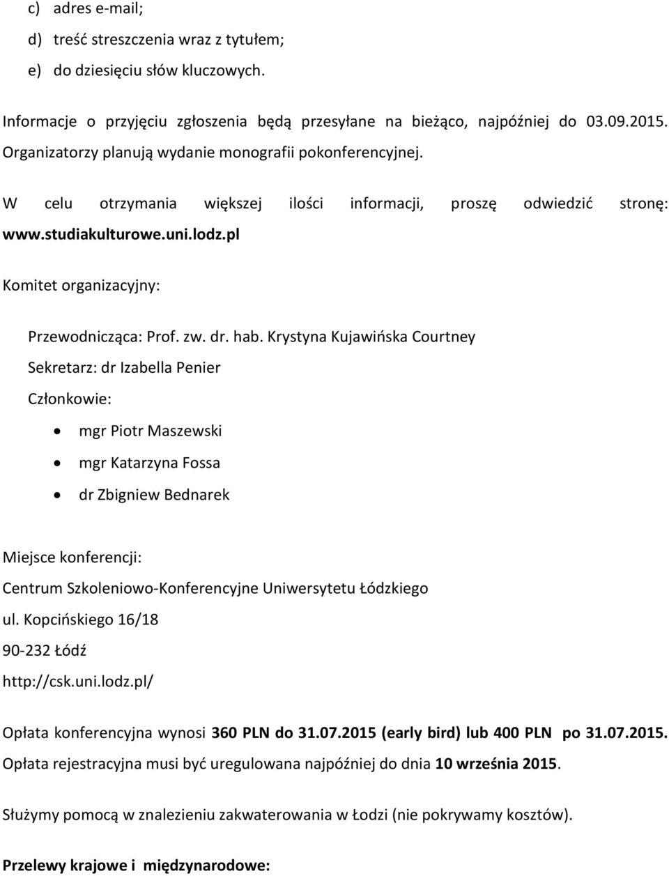 pl Komitet organizacyjny: Przewodnicząca: Prof. zw. dr. hab.
