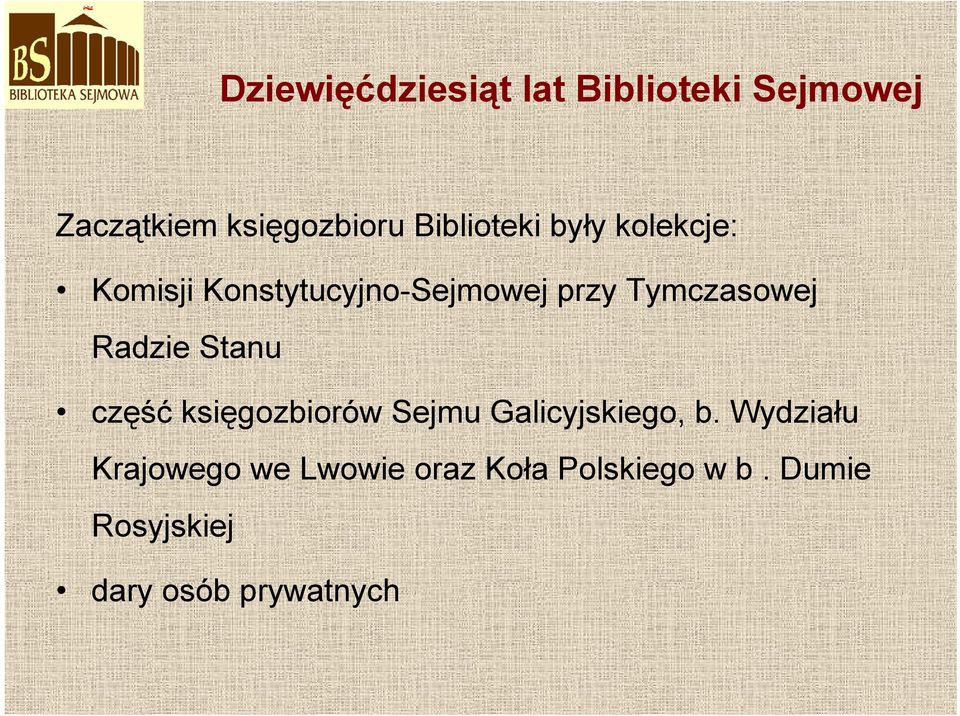 Tymczasowej Radzie Stanu część księgozbiorów Sejmu Galicyjskiego, b.
