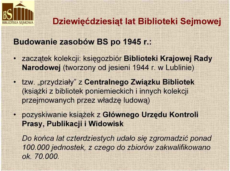 przydziały z Centralnego Związku Bibliotek (książki z bibliotek poniemieckich i innych kolekcji przejmowanych przez władzę