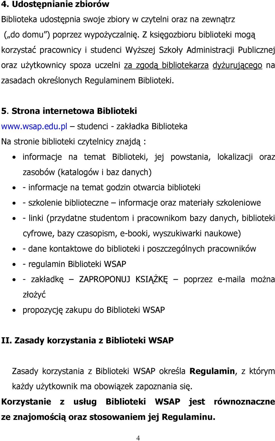 Regulaminem Biblioteki. 5. Strona internetowa Biblioteki www.wsap.edu.