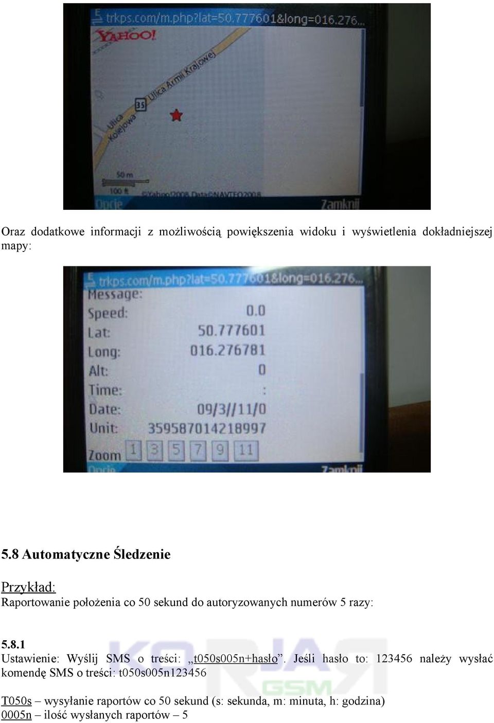 Jeśli hasło to: 123456 należy wysłać komendę SMS o treści: t050s005n123456 T050s wysyłanie raportów co 50