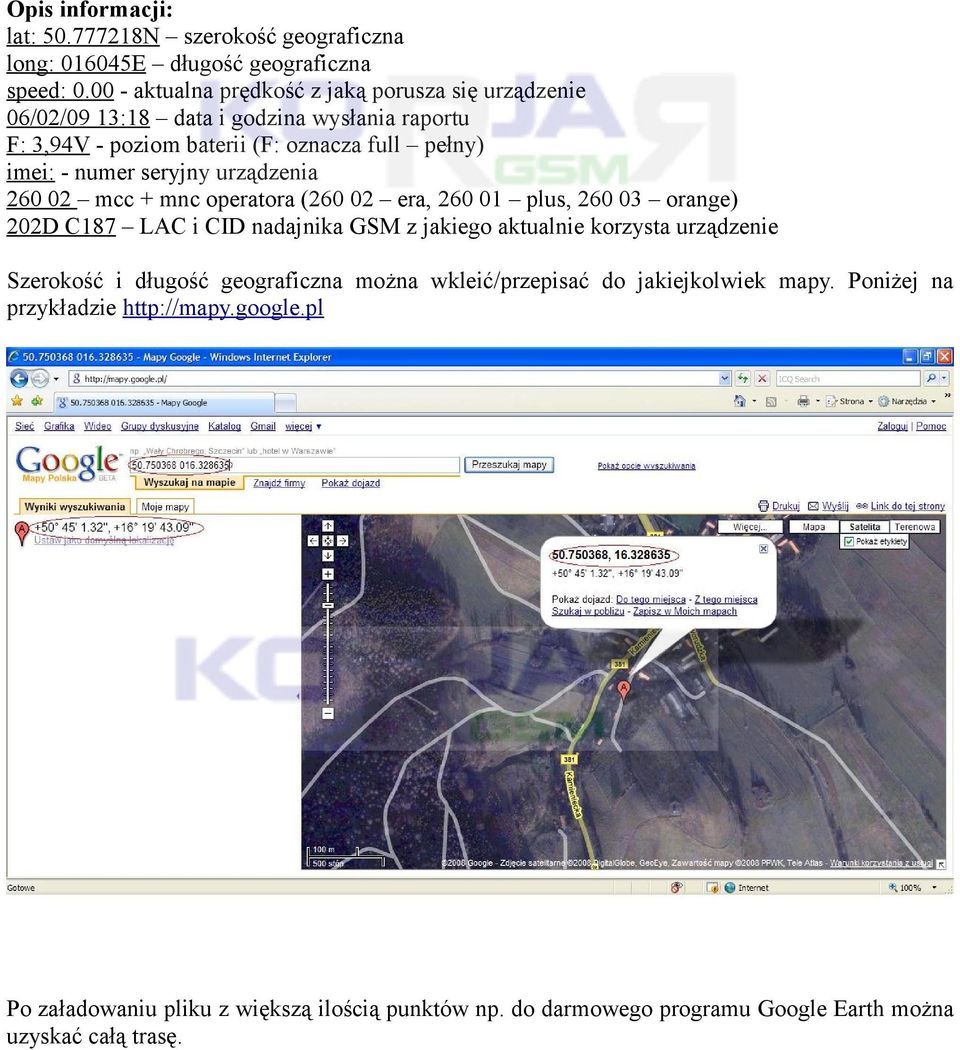 seryjny urządzenia 260 02 mcc + mnc operatora (260 02 era, 260 01 plus, 260 03 orange) 202D C187 LAC i CID nadajnika GSM z jakiego aktualnie korzysta urządzenie